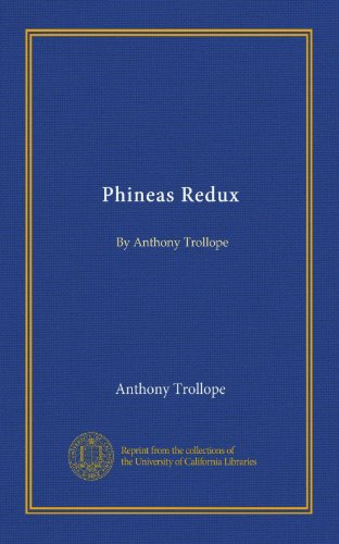 Phineas Redux (v.1): By Anthony Trollope