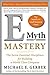 E-Myth Mastery: The Seven Essential Disciplines for Building a World Class Company