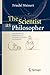 The Scientist as Philosopher: Philosophical Consequences of Great Scientific Discoveries