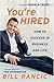 You're Hired: How to Succeed in Business and Life from the Winner of The Apprentice