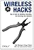 Wireless Hacks: Tips & Tools for Building, Extending, and Securing Your Network