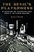 The Devil's Playground : A Century of Pleasure and Profit in Times Square
