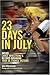23 Days In July: Inside Lan...
