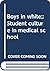 Boys in white;: Student culture in medical school