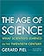 The Age of Science: What Scientists Learned in the Twentieth Century (Cornelia & Michael Bessie Series)
