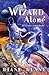 A Wizard Alone: The Sixth Book in the Young Wizards Series