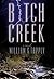 Bitch Creek: A Novel