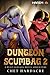 Dungeon Scumbag 2: A Pulp Fantasy Men's Adventure