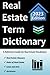Real Estate Term Dictionary...