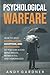 Psychological Warfare: How to Spot Manipulation, Deception, and Propaganda So You Can Avoid Being Misled, Intimidated, and Demoralized (Social Intelligence)