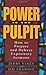 Power in the Pulpit: How to...