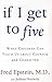 If I Get to Five: What Children Can Teach Us About Courage and Character