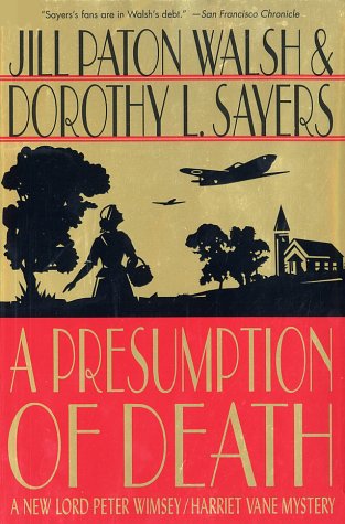 A Presumption of Death: A New Lord Peter Wimsey/Harriet Vane Mystery