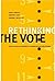 Rethinking the Vote: The Po...