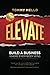 Elevate: Build a Business Where Everybody Wins