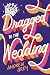 Dragged to the Wedding by Andrew Grey Dragged to the Wedding by Andrew Grey