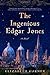The Ingenious Edgar Jones: ...