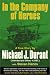 In the Company of Heroes by Michael J. Durant In the Company of Heroes by Michael J. Durant