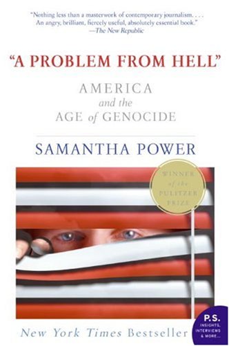 A Problem from Hell: America and the Age of Genocide