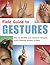 Field Guide to Gestures: How to Identify and Interpret Virtually Every Gesture Known to Man