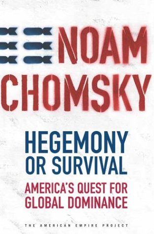 Hegemony or Survival: America's Quest for Global Dominance