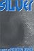 Silver: A Novel