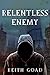 Relentless Enemy (Relentles...