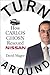 Turnaround : How Carlos Ghosn Rescued Nissan