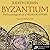 Byzantium: The Surprising Life of a Medieval Empire