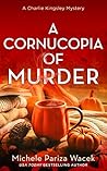 Book cover for A Cornucopia of Murder (Charlie Kingsley Mysteries #7)