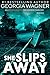 She Slips Away (Artemis Bly...
