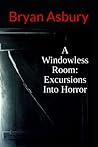 A Windowless Room: Excursions Into Horror