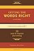 Getting the Words Right: 39 Ways to Improve Your Writing