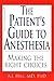 The Patient's Guide To Anesthesia: Making the Right Choices
