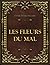 Les Fleurs Du Mal by Charles Baudelaire