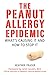 The Peanut Allergy Epidemic...