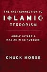 The Nazi Connection to Islamic Terrorism by Chuck Morse