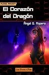 El corazón del dragón by Ángel G. Ropero