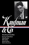 Broadway Comedies: The Royal Family / Animal Crackers / June Moon / Once in a Lifetime / of Thee I Sing / You Can't Take It with You / Dinner at Eight / Stage Door / The Man Who Came to Dinner
