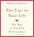 The Liar in Your Life: The ...