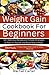 Weight Gain Cookbook For Be...