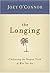 The Longing: Embracing the Deepest Truth of Who You Are