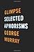 Glimpse: Selected Aphorisms