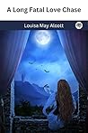 A Long Fatal Love Chase by Louisa May Alcott