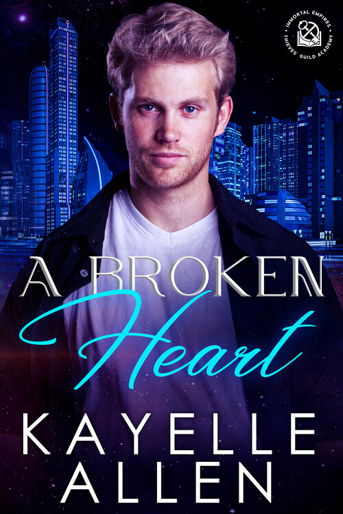 A Broken Heart: Science Fiction with Found Family (Thieves' Guild Academy Book 2)