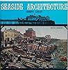 Seaside Architecture, (Excursions Into Architecture)