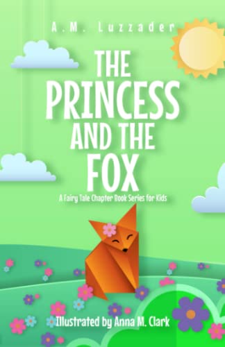 The Princess and the Fox: A Fairy Tale Chapter Book Series for Kids (Paperback)