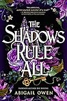 The Shadows Rule All by Abigail Owen