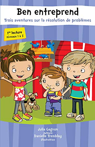 BEN ENTREPREND. TROIS AVENTURES SUR LA RESOLUTION DE PROBLEMES (Paperback)