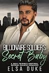 Billionaire Soldier's Secret Baby (Hometown Heroes, #2)
